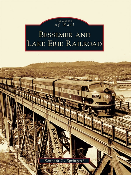 Title details for Bessemer and Lake Erie Railroad by Kenneth C. Springirth - Available